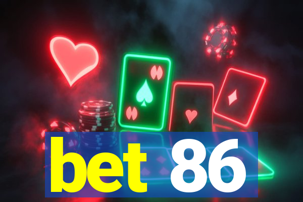 bet 86